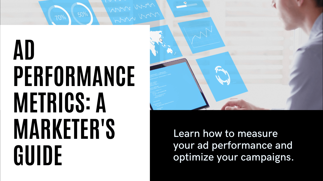 Ad Performance Metrics A Comprehensive Guide for Marketers