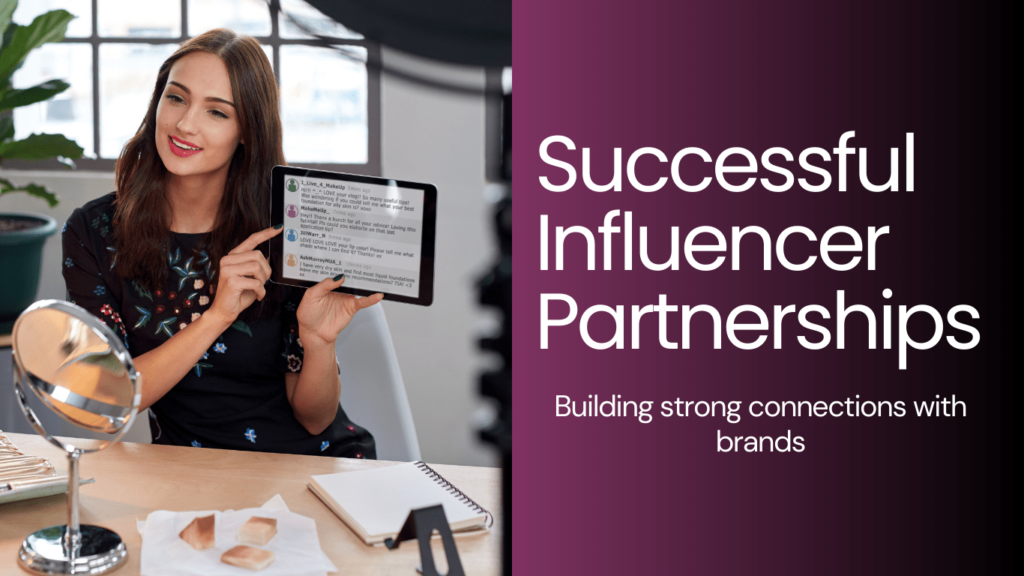 Collaborating with Brands for Successful Influencer Partnerships