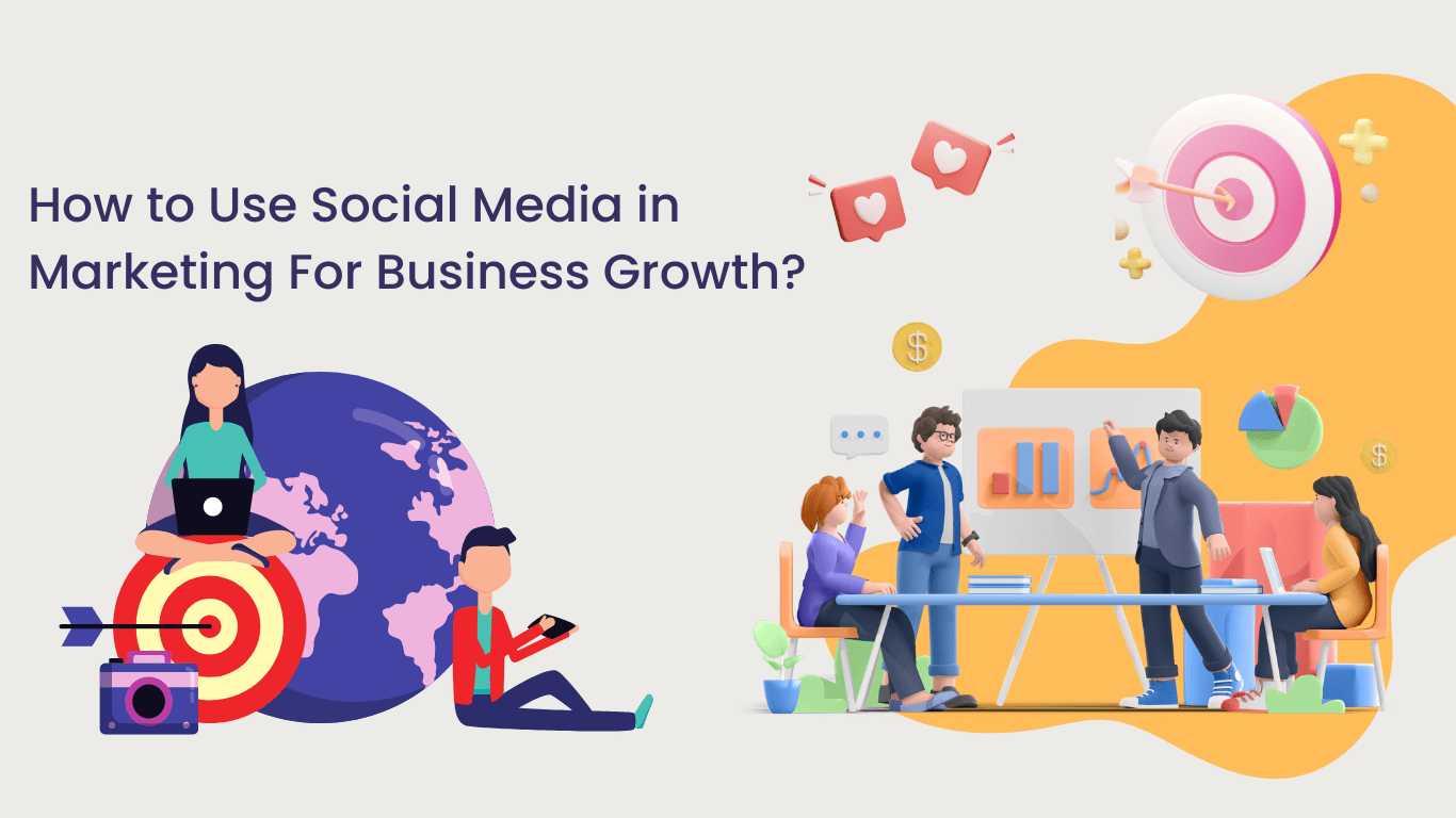 How to Use Social Media in Marketing For Business Growth?