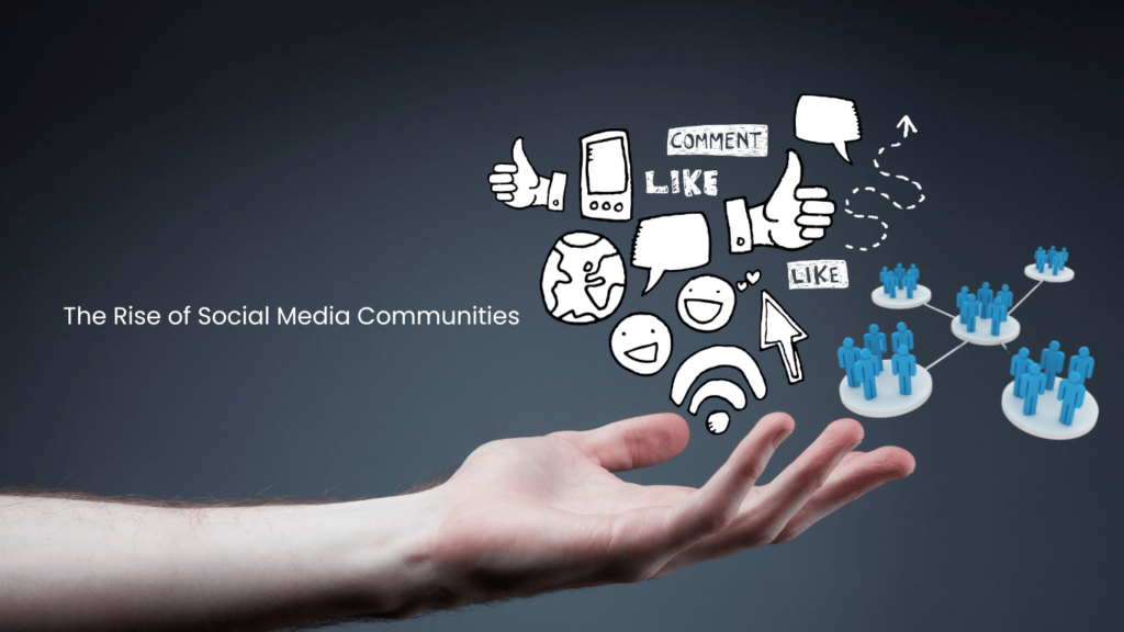 The Rise of Social Media Communities