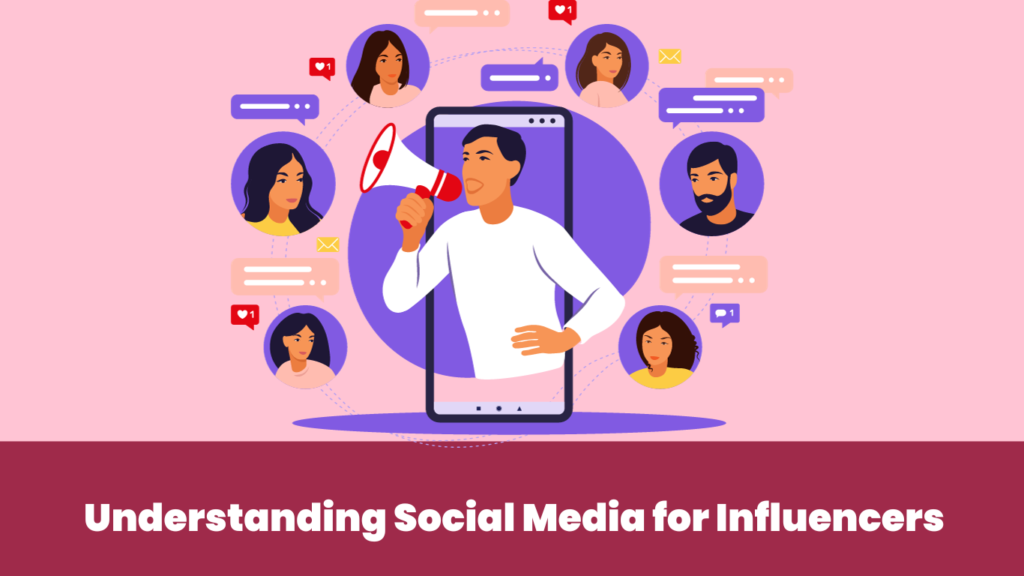 Understanding Social Media for Influencers