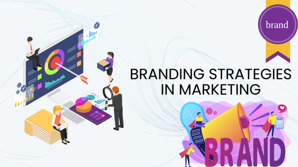 What Are Branding Strategies In Marketing